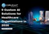 9 Custom AI Solutions for Healthcare Organizations in 2026 headline for custom ai solutions in healthcare