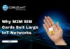 Why M2M SIM Cards Suit Large IoT Networks headline for m2m sim cards