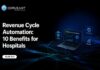 The Complete Guide to Revenue Cycle Automation for Hospitals and Health Systems: 10 Key Benefits Revenue Cycle Automation Dashboard