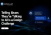 Telling People They’re Talking to a Machine Is Now a Design Problem