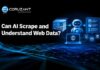 Can AI Scrape and Understand Web Data? AI Web Data Understanding