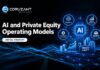 How Private Equity Leadership Teams Are Rethinking Operating Models With AI AI and Private Equity Operating Models