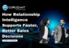 How Relationship Intelligence Supports Faster, Better Sales Decisions headline for how relationship intelligence supports faster, better sales decisions