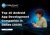 Top 10 Android App Development Companies in Dallas (2026) headline for top 10 android app development companies in dallas