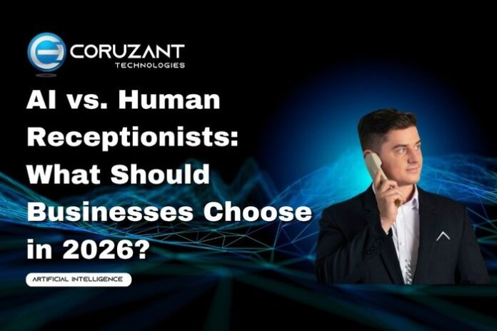 Chatbot Testing - Coruzant Technologies - 2026-09-14T162759.859 headline for ai vs human receptionists: what should businesses choose in 2026?