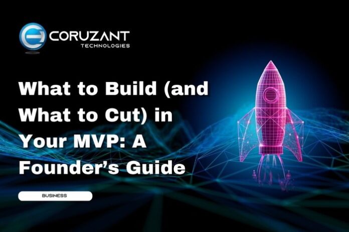 headline for what to build and what to cut in your mvp: a founders guide