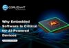 Why Embedded Software Is Critical for AI-Powered Devices headline for Why Embedded Software Is Critical for AI-Powered Devices