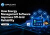 How Energy Management Software Makes Off-Grid Battery Systems More Reliable Energy Management Software Improves Off-Grid Reliability