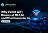 Why Event WiFi Still Breaks at 10 A.M., and What Companies Do Instead Event Wi‑Fi Breakdown Alert