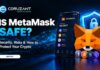 Is MetaMask Safe in 2026? Security, Risks & How to Protect Your Crypto Is MetaMask Safe