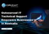 Outsourced IT Technical Support Empowers Businesses in Australia Outsourced IT Technical Support Empowers Businesses in Australia