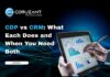 CDP vs CRM: What Each Does and When You Need Both using CRM