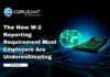 The New W-2 Reporting Requirement Most Employers Are Underestimating headline for The New W-2 Reporting Requirement Most Employers Are Underestimating
