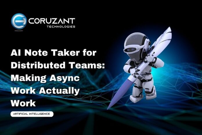 headline for AI Note Taker for Distributed Teams: Making Async Work Actually Work