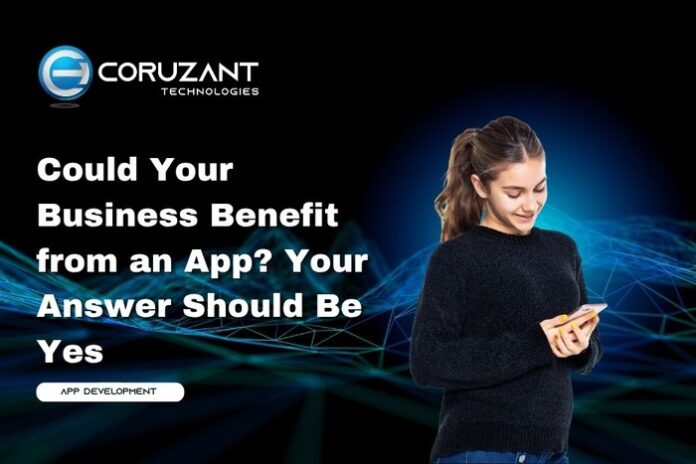 Chatbot Testing - Coruzant Technologies - 2026-10-15T165100.099 headline for Could Your Business Benefit from an App? Your Answer Should Be Yes