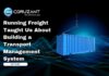 Running Freight Taught Us About Building a Transport Management System headline for Running Freight Taught Us About Building a Transport Management System