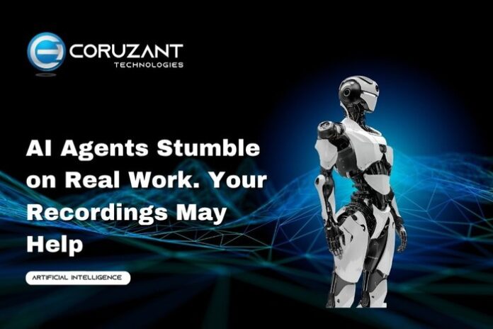 Chatbot Testing - Coruzant Technologies - 2026-10-26T200709.188 headline for AI Agents Stumble on Real Work. Your Recordings May Help