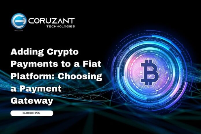 headline for Adding Crypto Payments to a Fiat Platform: Choosing a Payment Gateway