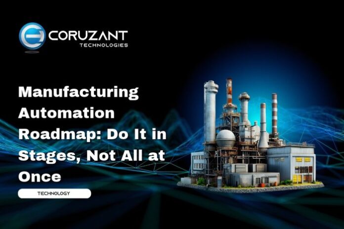 Chatbot Testing - Coruzant Technologies - 2026-10-28T185900.981 headline for Manufacturing Automation Roadmap: Do It in Stages, Not All at Once