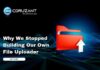 Why We Stopped Building Our Own File Uploader headline for Why We Stopped Building Our Own File Uploader