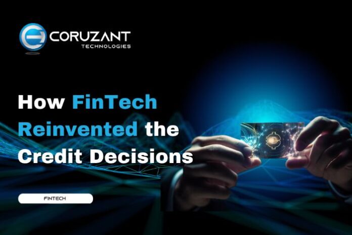FinTech reinvented the Credit Decisions